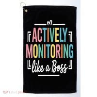 Actively Monitoring Like A Boss Motivational Testing Day Golf Towel thumb 0