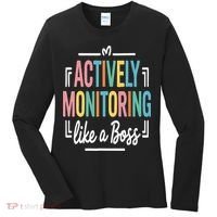 Actively Monitoring Like A Boss Motivational Testing Day Women's Long Sleeve Shirt thumb 0