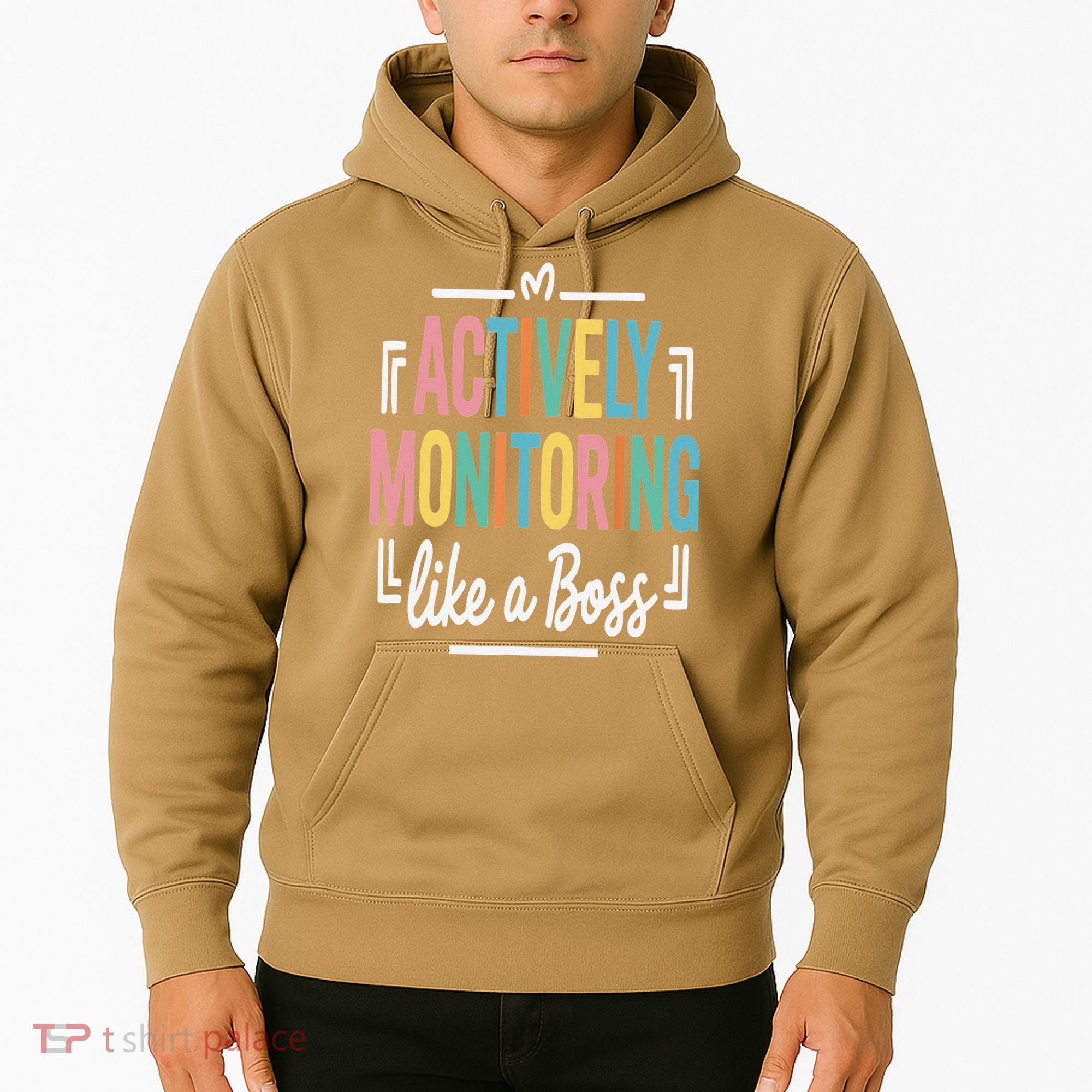 Actively Monitoring Like A Boss Motivational Testing Day Hoodie