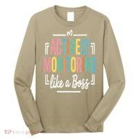 Actively Monitoring Like A Boss Motivational Testing Day Long Sleeve Shirt thumb 0