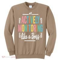 Actively Monitoring Like A Boss Motivational Testing Day Sweatshirt thumb 0