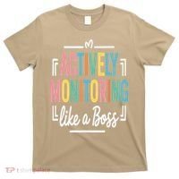 Actively Monitoring Like A Boss Motivational Testing Day T-Shirt thumb 0