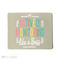 Actively Monitoring Like A Boss Motivational Testing Day Mousepad thumb 0