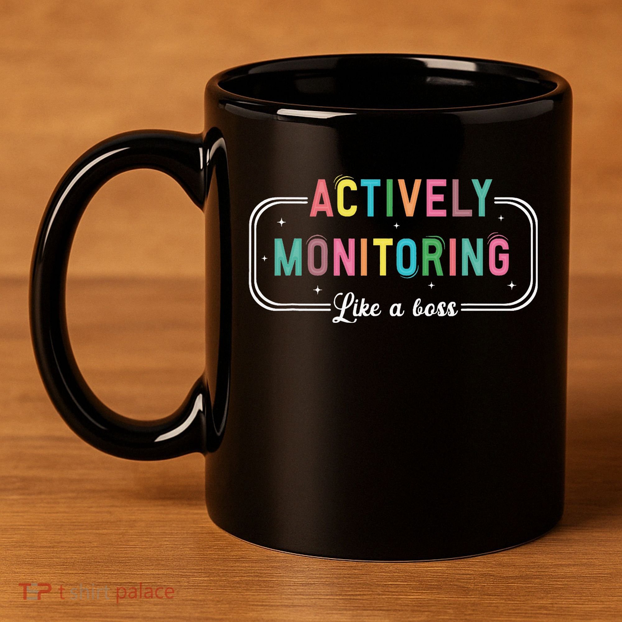 Actively Monitoring Like A Boss State Testing Teacher 11oz C Handle Ceramic Mug