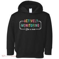 Actively Monitoring Like A Boss State Testing Teacher Toddler Hoodie thumb 0