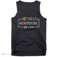 Actively Monitoring Like A Boss State Testing Teacher Tank Top thumb 0
