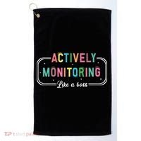 Actively Monitoring Like A Boss State Testing Teacher Golf Towel thumb 0