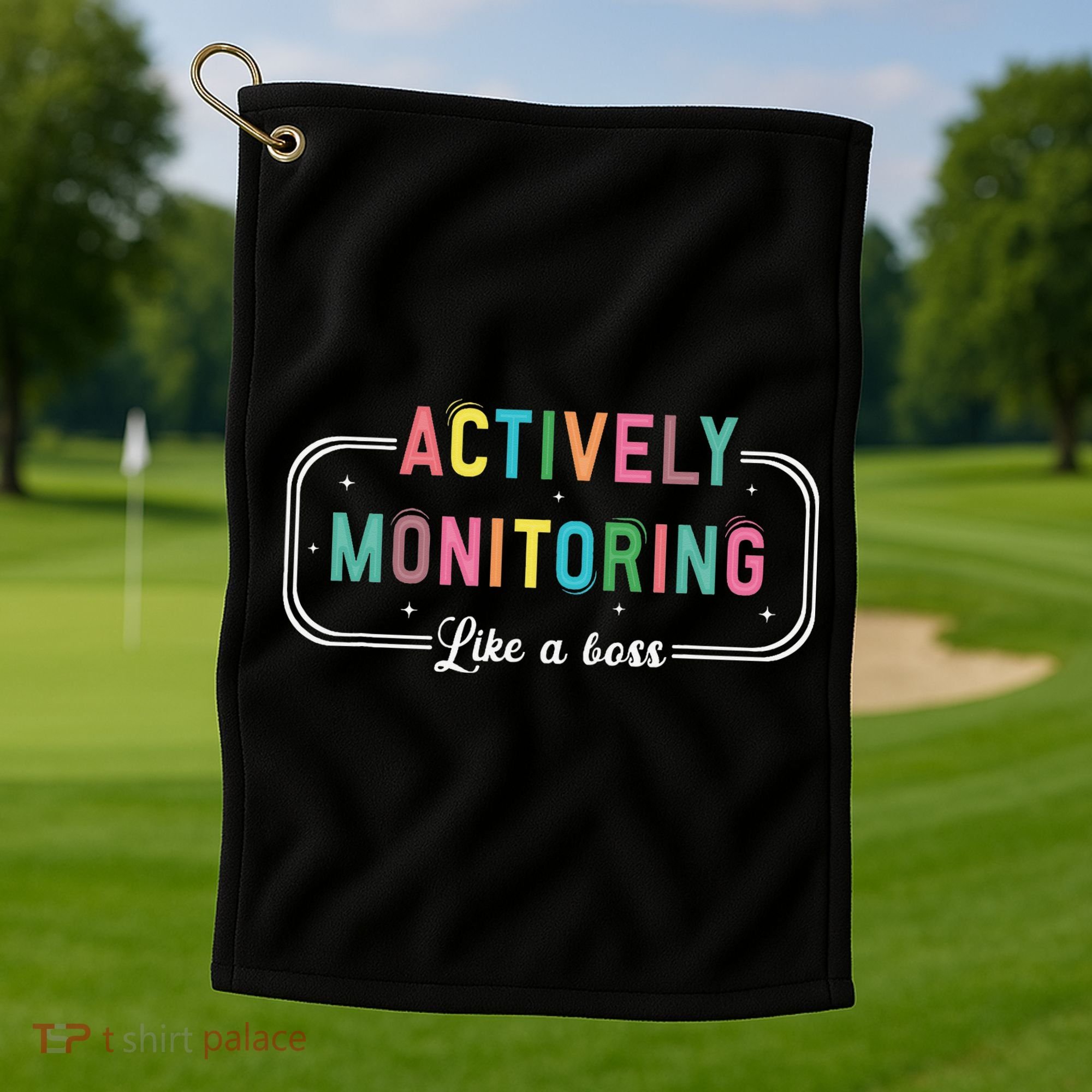Actively Monitoring Like A Boss State Testing Teacher Golf Towel