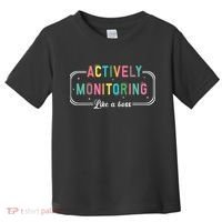 Actively Monitoring Like A Boss State Testing Teacher Toddler T-Shirt thumb 0