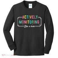 Actively Monitoring Like A Boss State Testing Teacher Kids Long Sleeve Shirt thumb 0