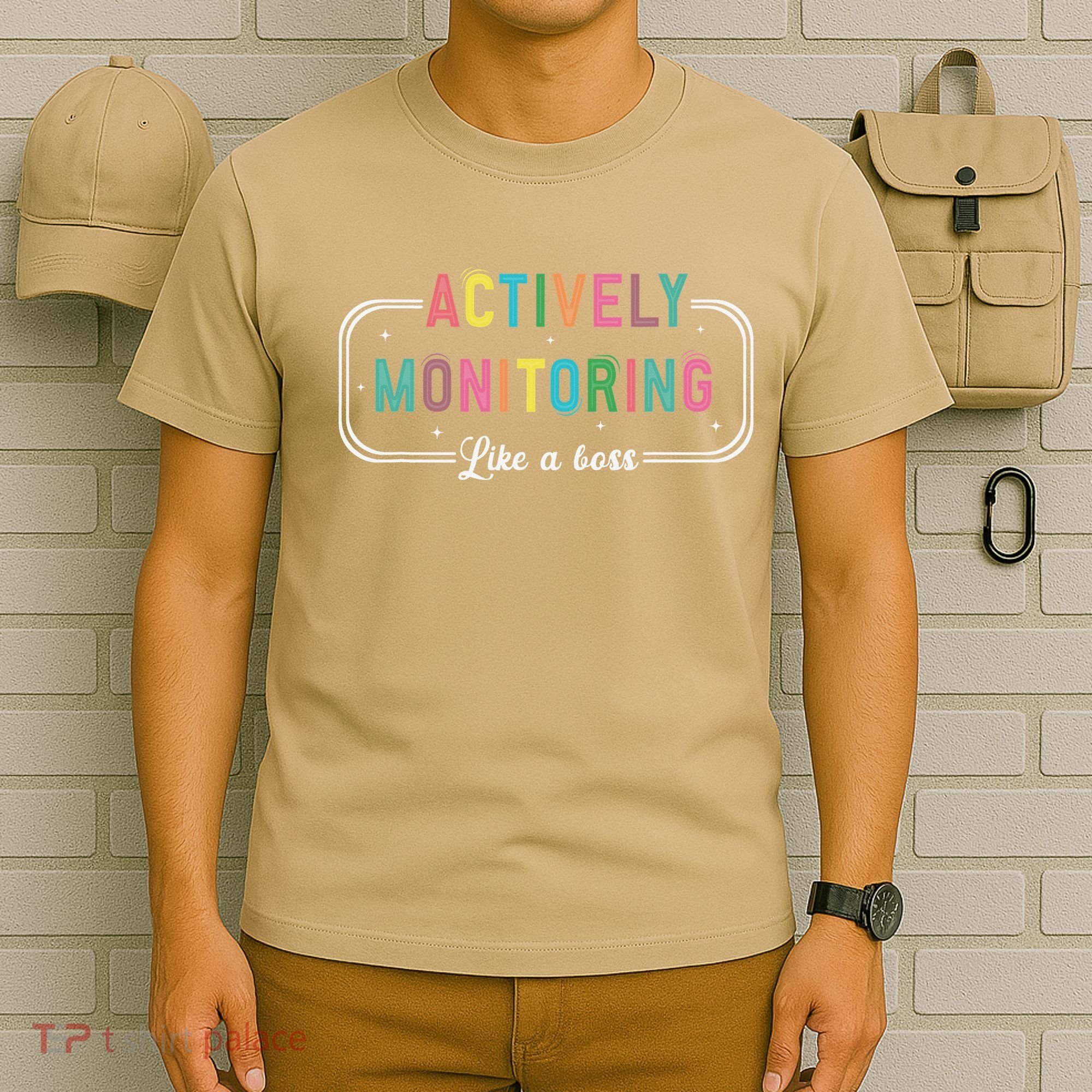 Actively Monitoring Like A Boss State Testing Teacher T-Shirt