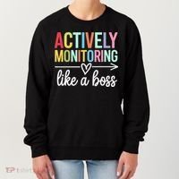 Actively Monitoring Like A Boss State Testing Day Teacher Women's Sweatshirt thumb 0