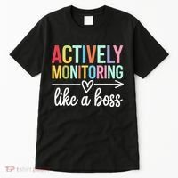 Actively Monitoring Like A Boss State Testing Day Teacher Tall T-Shirt thumb 0