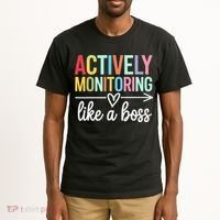 Actively Monitoring Like A Boss State Testing Day Teacher Tall T-Shirt thumb 2