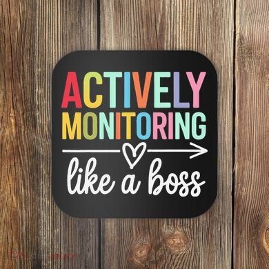 Actively Monitoring Like A Boss State Testing Day Teacher Coaster