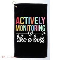 Actively Monitoring Like A Boss State Testing Day Teacher Golf Towel thumb 0