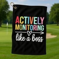 Actively Monitoring Like A Boss State Testing Day Teacher Golf Towel thumb 1