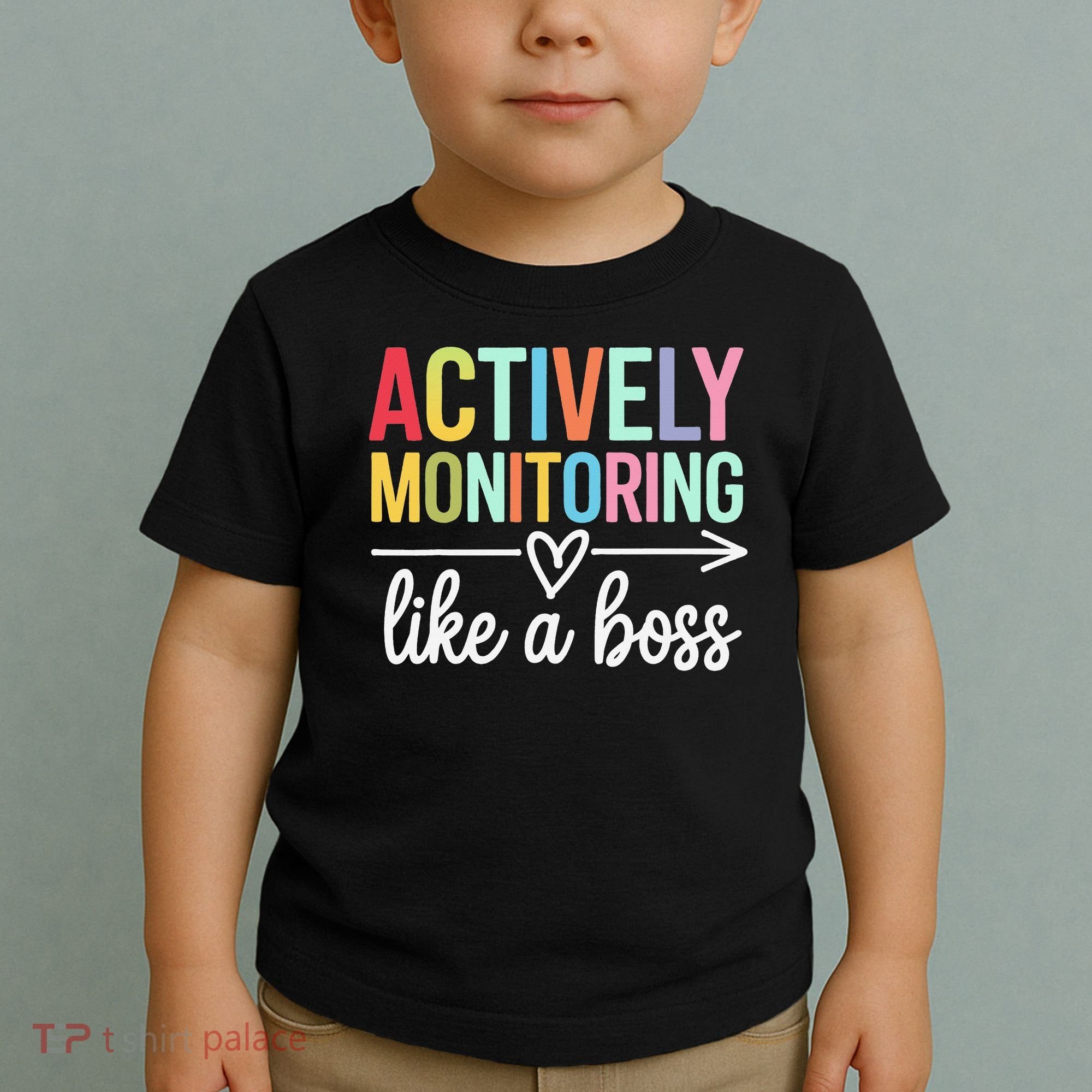 Actively Monitoring Like A Boss State Testing Day Teacher Toddler T-Shirt