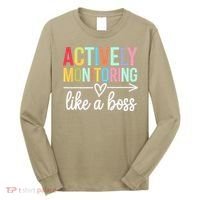 Actively Monitoring Like A Boss State Testing Day Teacher Long Sleeve Shirt thumb 0