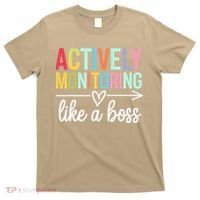 Actively Monitoring Like A Boss State Testing Day Teacher T-Shirt thumb 0