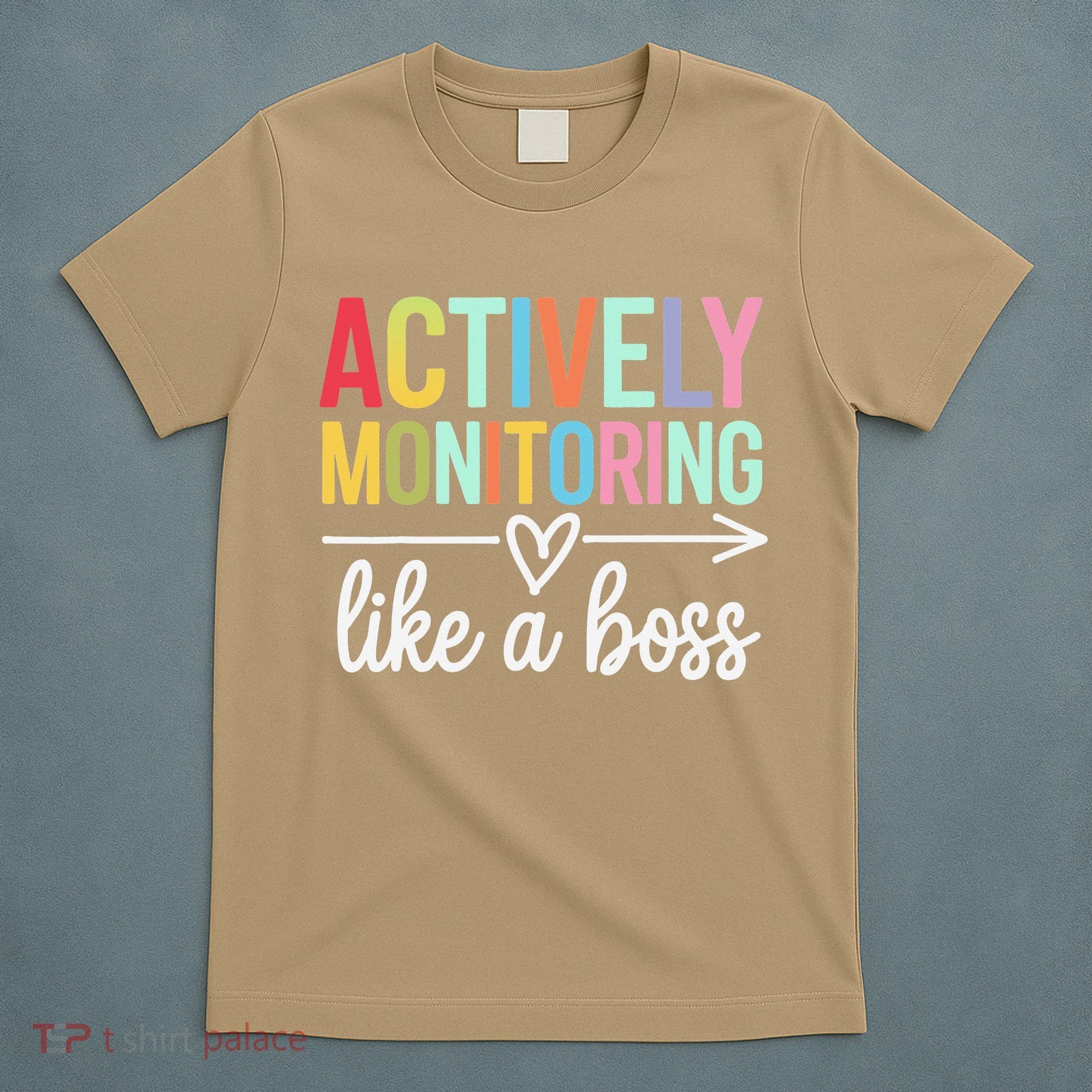 Actively Monitoring Like A Boss State Testing Day Teacher T-Shirt