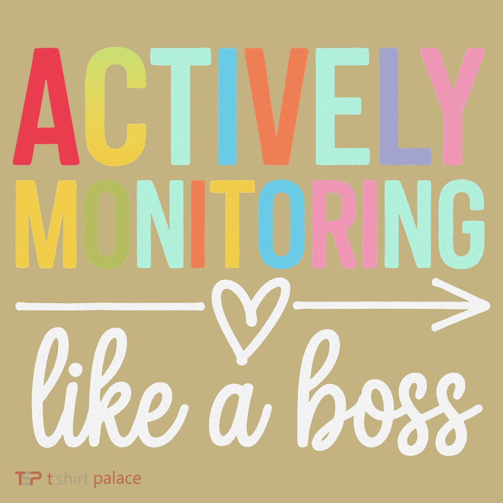 Actively Monitoring Like A Boss State Testing Day Teacher Kids T-Shirt