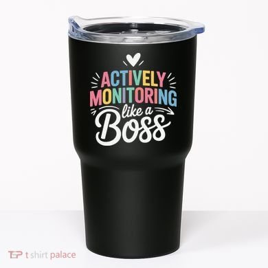Actively Monitoring Like A Boss Test Day Testing Teacher Tumbler