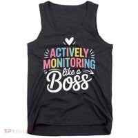 Actively Monitoring Like A Boss Test Day Testing Teacher Tank Top thumb 0