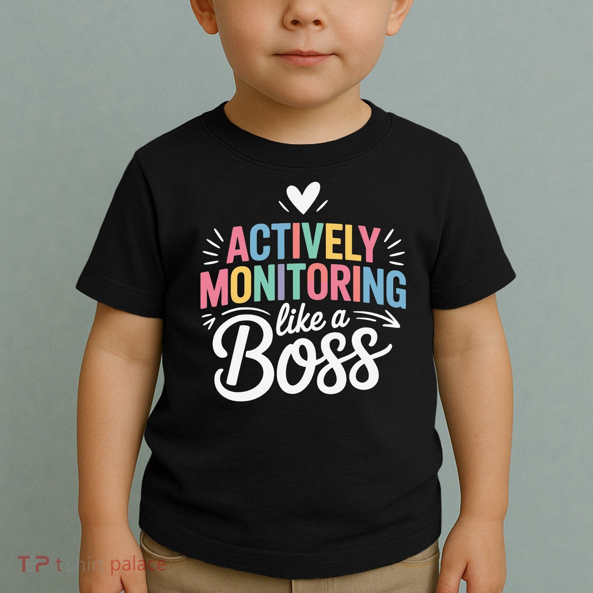 Actively Monitoring Like A Boss Test Day Testing Teacher Toddler T-Shirt