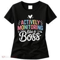 Actively Monitoring Like A Boss Test Day Testing Teacher Women's T-Shirt thumb 0
