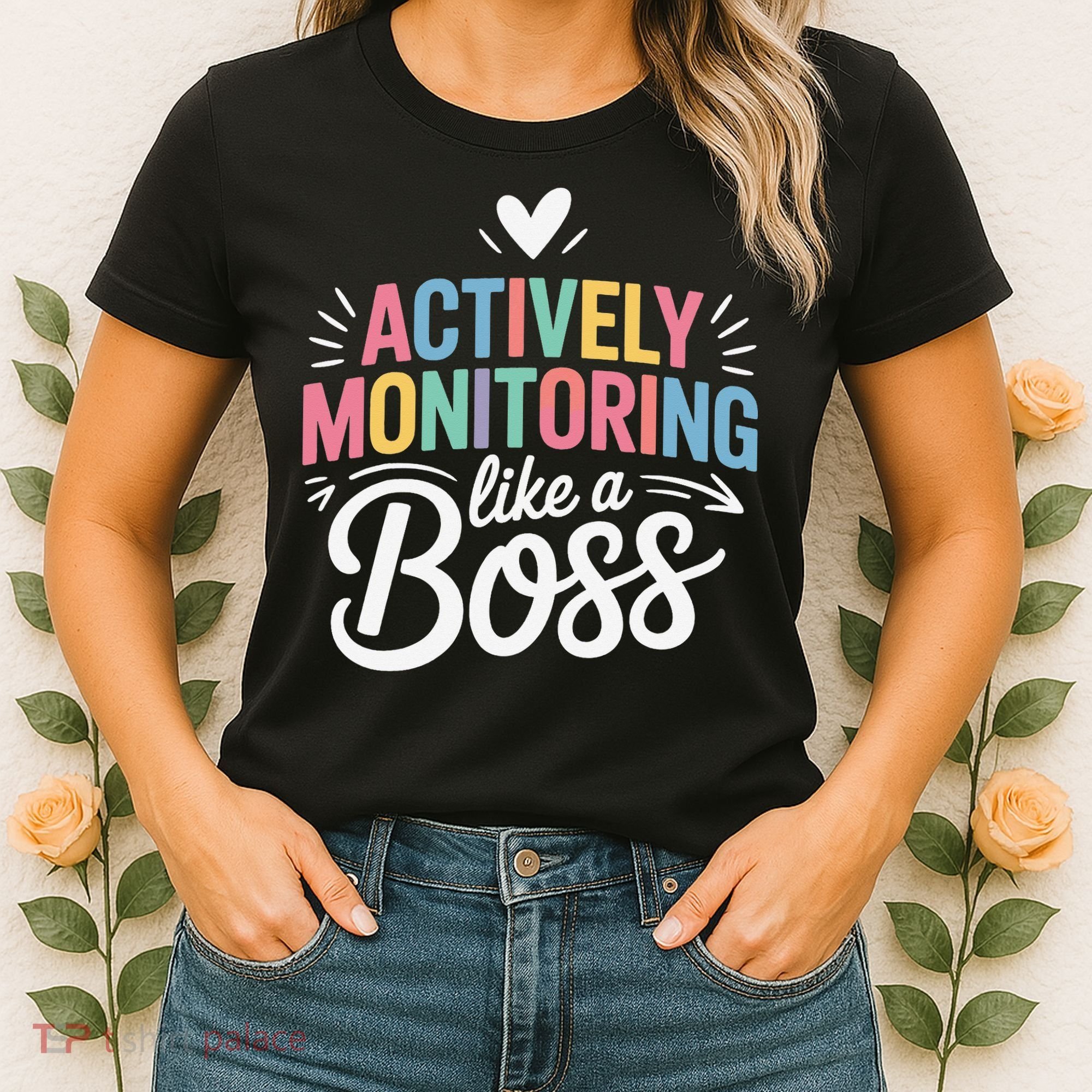 Actively Monitoring Like A Boss Test Day Testing Teacher Women's T-Shirt