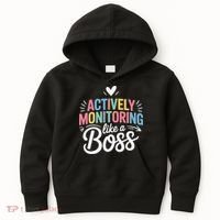 Actively Monitoring Like A Boss Test Day Testing Teacher Kids Hoodie thumb 0