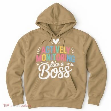 Actively Monitoring Like A Boss Test Day Testing Teacher Hoodie