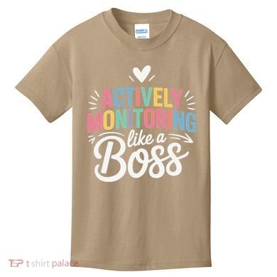 Actively Monitoring Like A Boss Test Day Testing Teacher Kids T-Shirt