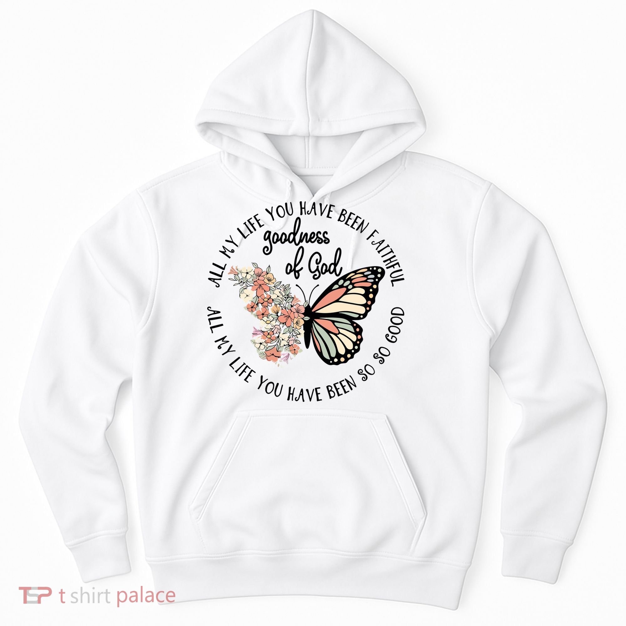 All My Life You Have Been Faithful Butterfly Christian Hoodie