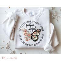 All My Life You Have Been Faithful Butterfly Christian Sweatshirt thumb 2