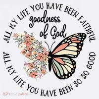 All My Life You Have Been Faithful Butterfly Christian T-Shirt thumb 7