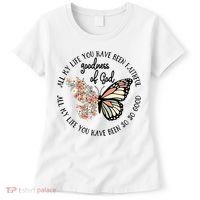 All My Life You Have Been Faithful Butterfly Christian Women's T-Shirt thumb 0