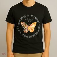 All My Life You Have Been Faithfull Goodness Of God Butterfly T-Shirt thumb 3