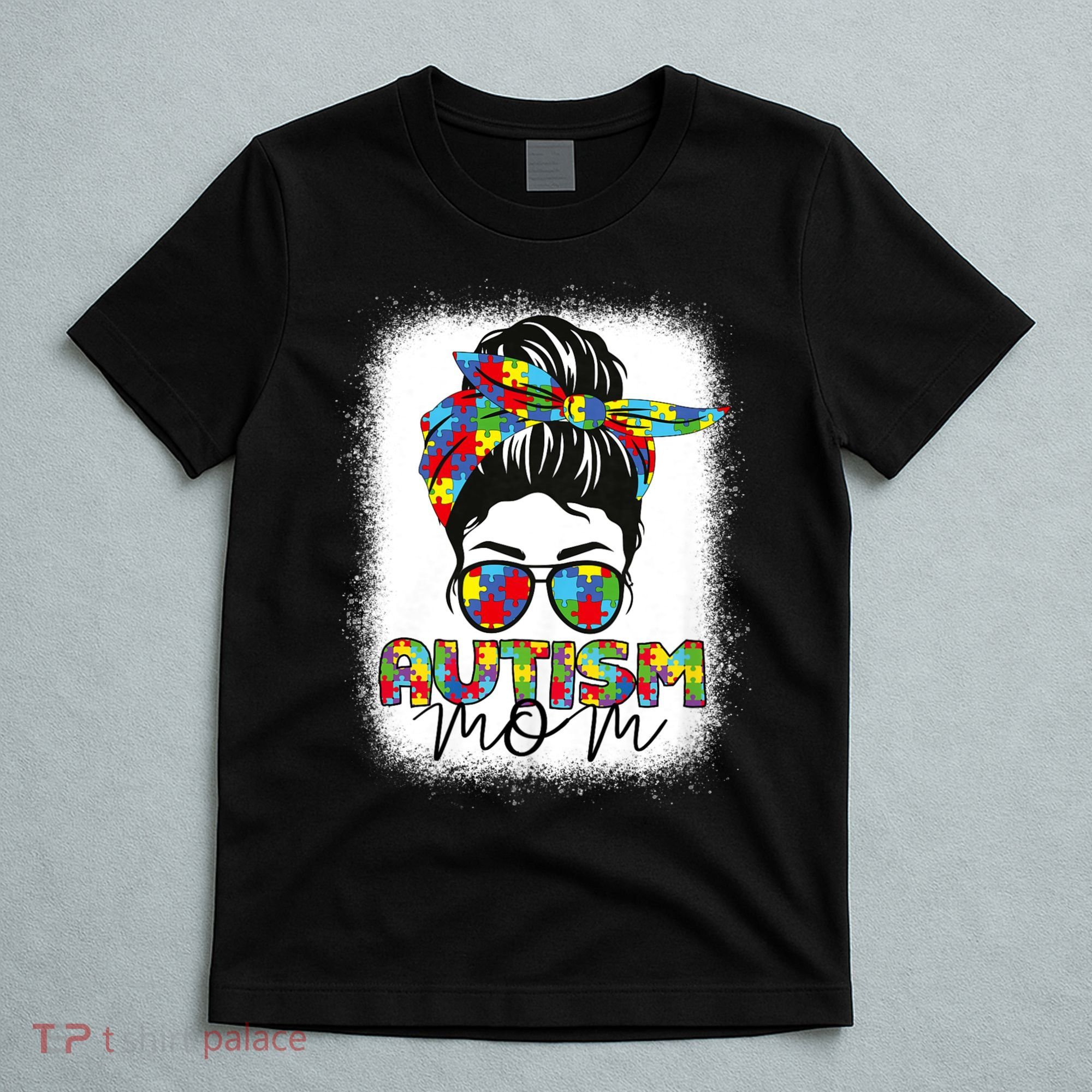 Autism Mom Life Messy Bun Bleached Mothers Day Autism Mom T-Shirt