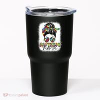 Autism Mom Life Messy Bun Bleached Mothers Day Autism Mom Tumbler thumb 0