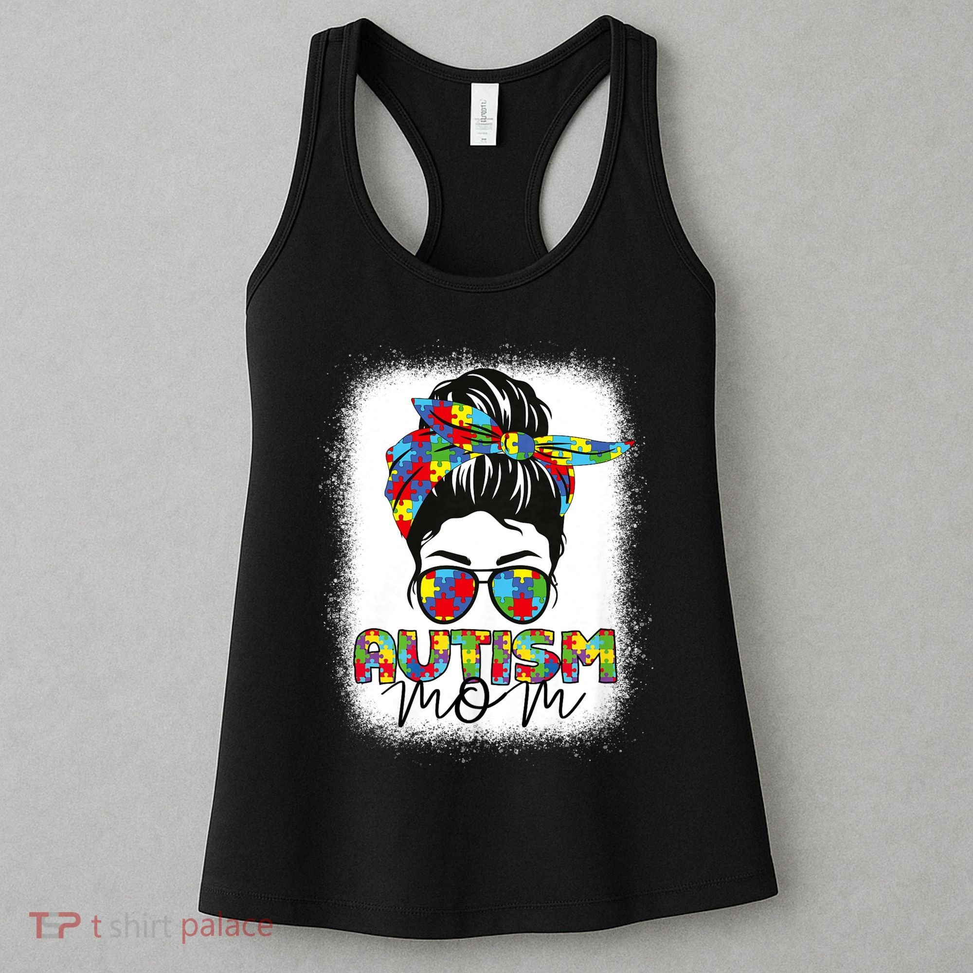 Autism Mom Life Messy Bun Bleached Mothers Day Autism Mom Women's Tank Top
