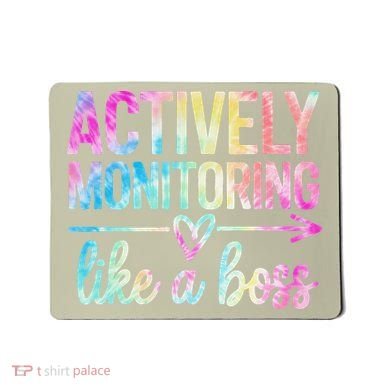 Actively Monitoring Like A Boss State Testing Day Teacher Mousepad