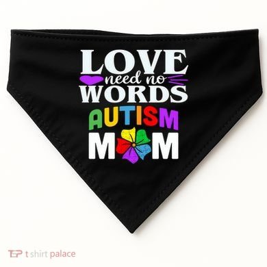 Autism Mom Love Needs No Words Funny Gift Cute Gift USA-Made Doggie Bandana
