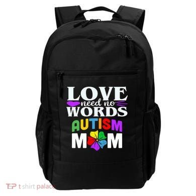 Autism Mom Love Needs No Words Funny Gift Cute Gift Backpack