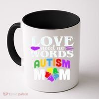 Autism Mom Love Needs No Words Funny Gift Cute Gift Coffee Mug thumb 0
