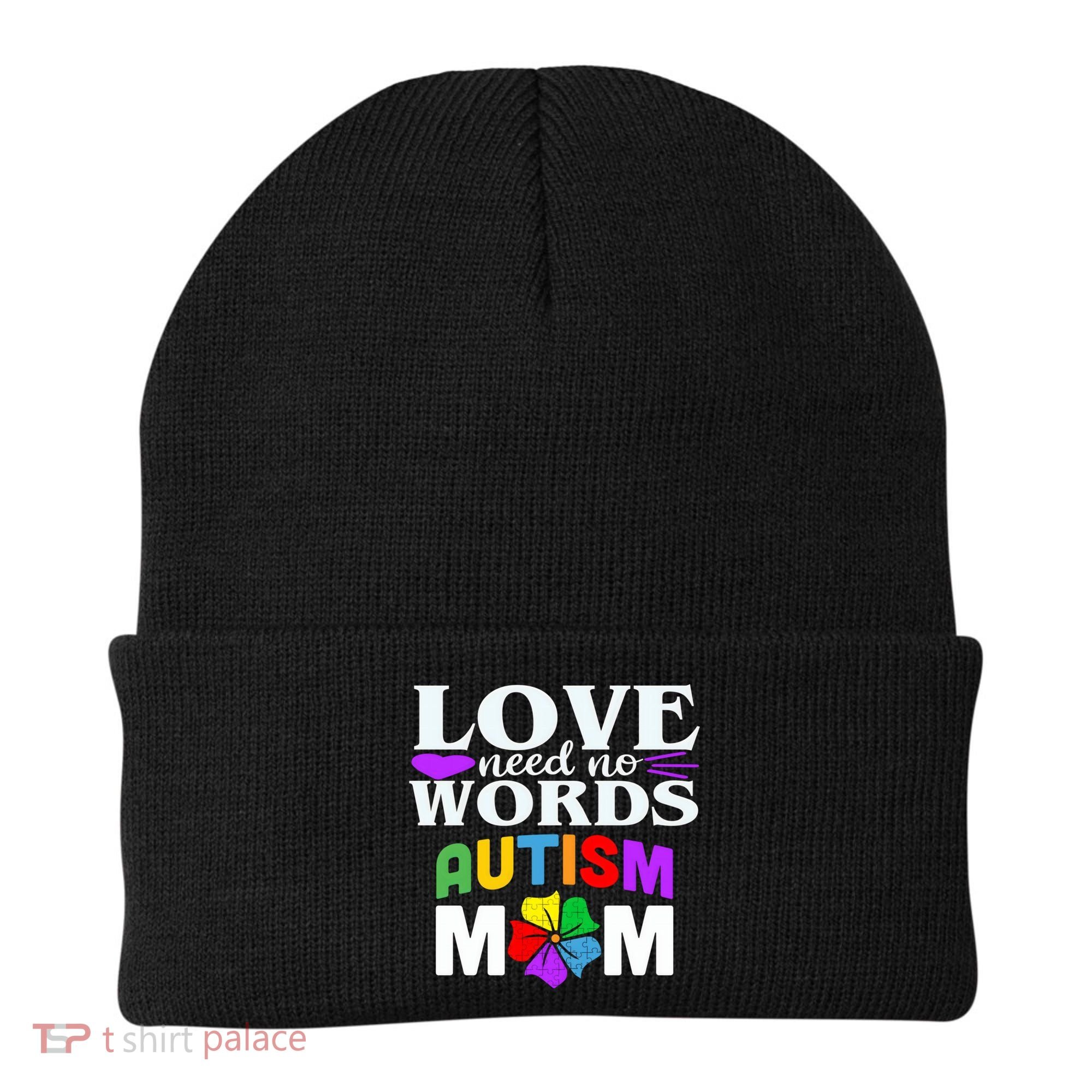 Autism Mom Love Needs No Words Funny Gift Cute Gift Beanie