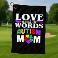 Autism Mom Love Needs No Words Funny Gift Cute Gift Golf Towel thumb 1