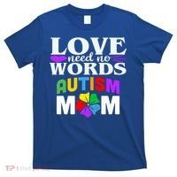 Autism Mom Love Needs No Words Funny Gift Cute Gift T-Shirt thumb 0