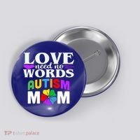 Autism Mom Love Needs No Words Funny Gift Cute Gift Button thumb 0